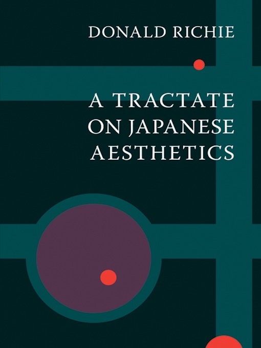 Title details for A Tractate on Japanese Aesthetics by Donald Richie - Available